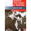 Atatrkn Fikir Fedaisi  Dr.Reit Galip Grer Yaynlar