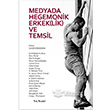Medyada Hegemonik Erkek(lik) ve Temsil Kalkedon Yaynlar