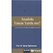 Anadolu Yunan Yurdu mu? leri Yaynlar
