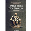 Bahe Bizim Gl Bizdedir Kalkedon Yaynlar