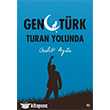 Gen Trk Turan Yolunda leri Yaynlar