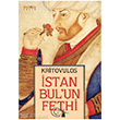 stanbul un Fethi Fatih Sultan Mehmed in nlenmez lerleyii Kakns Yaynlar