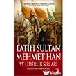 Fatih Sultan Mehmet Han ve Liderlik Srlar Kamer Yaynlar