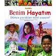 Benim Hayatm Dnya ocuklar Nasl Yayor? Kakns Yaynlar