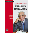 Urfa`dan Harvard`a - Yaadm, Grdm, Yazdm Kaynak Yaynlar
