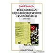 Türk-Amerikan İlişkileri Çerçevesinde Ermeni Meselesi  1918-1923 Kaynak Yayınları