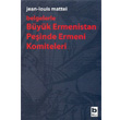 Belgelerle Byk Ermenistan Peinde Ermeni Komiteleri Bilgi Yaynevi