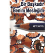 Bir Bakadr Benim Mesleim Bilgi Yaynevi