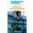 Halikarnas Balıkçısı Gençlik Denizlerinde Bütün Eserleri 6 Bilgi Yayınevi