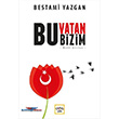 Bu Vatan Bizim Bestami Yazgan Nar ocuk Yaynlar