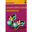 Kendini Kpek Sanan Ayakkablar Bilgi Yaynevi
