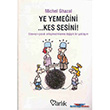 Ye Yemeini Kes Sesini Varlk Yaynlar