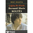 ada Bir Klasik - Bernard-Marie Koltes Mitos Boyut Yaynlar
