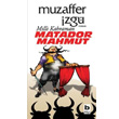 Milli Kahraman Matador Mahmut Bilgi Yaynevi