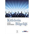 Kitlelerin Bilgelii James Surowiecki Varlk Yaynlar