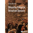 Dnyadan Trkiye`ye, ktisattan Siyasete Yordam Kitap