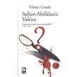 Sultan Abdlaziz Vak as Bilgi Yaynevi