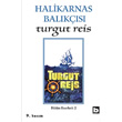 Halikarnas Balıkçısı Turgut Reis Bütün Eserleri 2 Bilgi Yayınevi