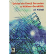 Trkiye nin Enerji Sorunlar ve Nkleer Gereklilik Bilgi Yaynevi