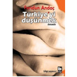 Trkiye yi Dnmek Bilgi Yaynevi