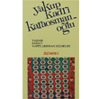 Yakup Kadri Karaosmanolu Yaam, Sanat, Yaptlarndan Semeler Bilgi Yaynevi