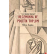 Hegemonya ve Politik Toplum Phoenix Yaynevi