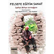 Felsefe Eitim Sanat Saffet Bilhan Armaan Hece Yaynlar