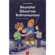 Beyazlar lkesi`nin Kahramanlar Final Kltr Sanat Yaynlar