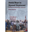 Attila lhan n Siyasal Dncesi Phoenix Yaynevi