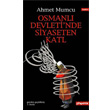 Osmanl Devleti nde Siyaseten Katl Phoenix Yaynevi