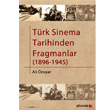 Trk Sinema Tarihinden Fragmanlar 1896 1945 Phoenix Yaynevi