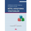 Eitimde retim Tabanl almalar in Nitel Aratrma Yntemleri An Yaynclk