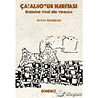 atalhyk Haritas zerine Yeni Bir Yorum Dnence Basm ve Yayn Hizmetleri