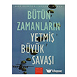 Btn Zamanlarn Yetmi Byk Sava Olak Yaynclk
