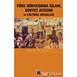 Trk Dnyasnda slam Sovyet Ateizmi ve Kltrel Sreklilik Elips Kitap