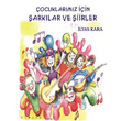 ocuklarmz in arklar ve iirler topya Yaynevi