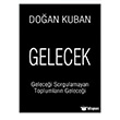 Gelecek Gelecei Sorgulamayan Toplumlarn Gelecei Cumhuriyet Kitaplar