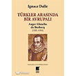 Trkler Arasnda Bir Avrupal Bilge Kltr Sanat