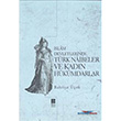 slam Devletlerinde Trk Naibeleri ve Kadn Hkmdarlar Bilge Kltr Sanat