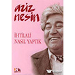 htilali Nasl Yaptk Nesin Yaynlar
