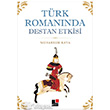 Trk Romannda Destan Etkisi Kesit Yaynlar