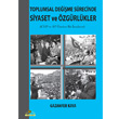 Toplumsal Deime Srecinde Siyaset ve zgrlkler topya Yaynevi