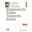 Bulgaristan`da Trkler Trkiye`de Krtler Nesin Yaynlar