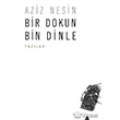 Bir Dokun Bin Dinle Nesin Yaynlar