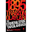 1895 Trabzon Olaylar ve Ermenilerin Yarglanmas Bilge Kltr Sanat