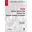 1929 Dnya Buhra nnda Trkiye`nin ktisadi Politika Araylar Bilge Kltr Sanat