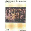 Din Toplum ve Siyasal Sistem Balam Yaynclk