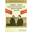 Trkiye - Sovyet Sosyalist Cumhuriyetleri Birlii likileri 1960-1980 Atatrk Aratma Merkezi