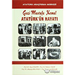 Gazi Mustafa Kemal Atatrk`n Hayat Atatrk Aratrma Merkezi