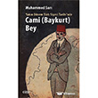Yakn Dnem Trk Siyasi Tarihi`nde Cami (Baykurt) Bey izgi Kitabevi